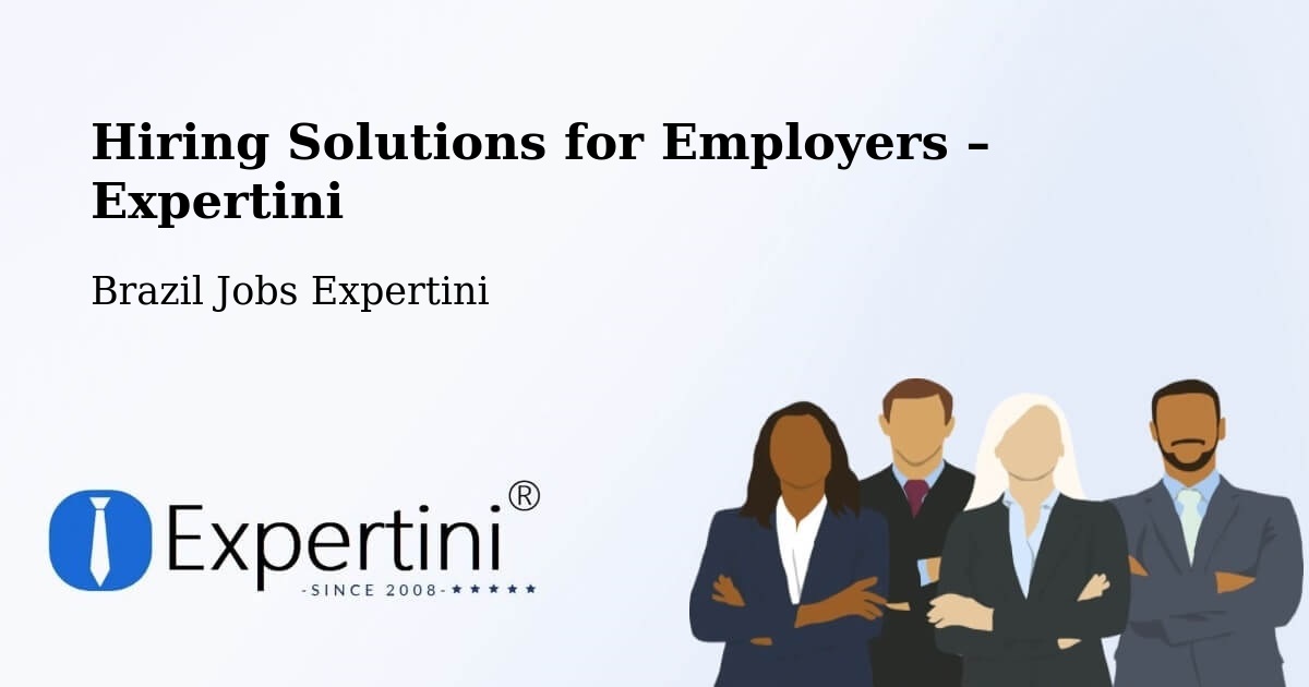 Hiring Solutions for Employers in Bento Gonçalves - Bento Gonçalves, Brazil Jobs Expertini